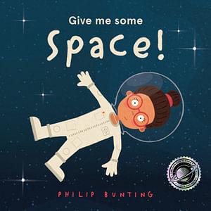 Give Me Some Space! by Philip Bunting Hardcover book