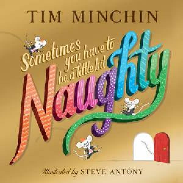 Sometimes You Have To Be A Little Bit Naughty by Tim Minchin & Steve Antony Hardcover book