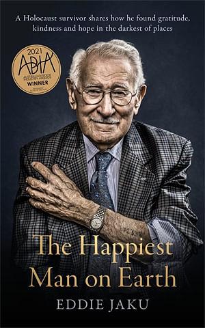The Happiest Man On Earth by Eddie Jaku Hardcover book