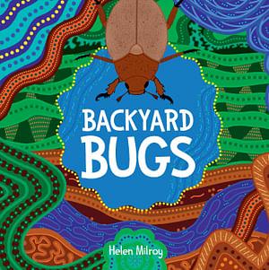 Backyard Bugs by Helen Milroy Hardcover book