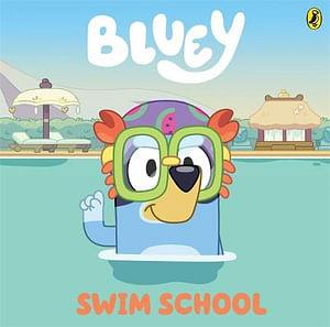 Bluey: Swim School by Bluey Board Book book