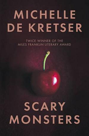 Scary Monsters by Michelle de Kretser Paperback book