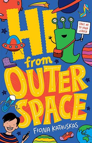 Hi From Outer Space by Fiona Katauskas Paperback book
