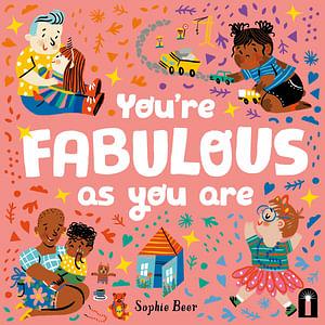 You’re Fabulous As You Are by Sophie Beer Board Book book