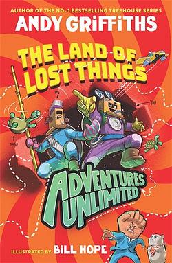 Adventures Unlimited: The Land Of Lost Things by Andy Griffiths BOOK book