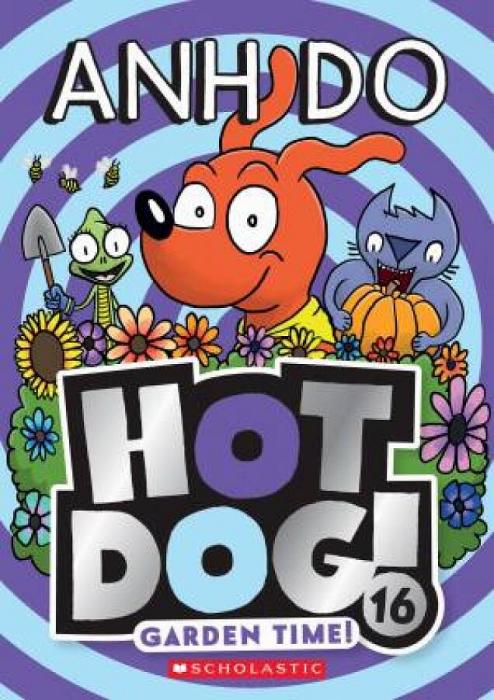 Hotdog! 16: Garden Time! by Anh Do & Dan McGuiness Paperback book