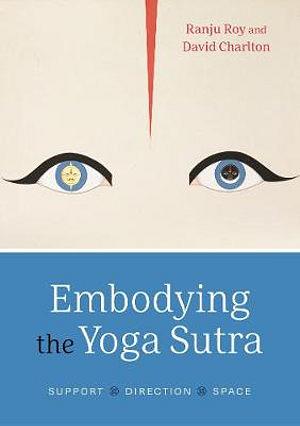 Embodying the Yoga Sutra by Ranju Roy & David Charlton BOOK book