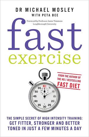 Fast Exercise by Dr Michael Mosley Paperback book