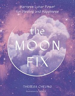 The Moon Fix by Theresa Cheung BOOK book