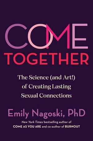 Come Together by Emily Nagoski Paperback book