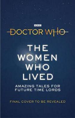 Doctor Who: the Women Who Lived by Christel Dee BOOK book