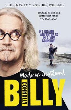 Made In Scotland: My Grand Adventures In A Wee Country by Billy Connolly Paperback book
