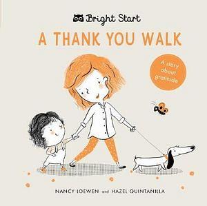 Bright Start - a Thank You Walk by Nancy Loewen BOOK book