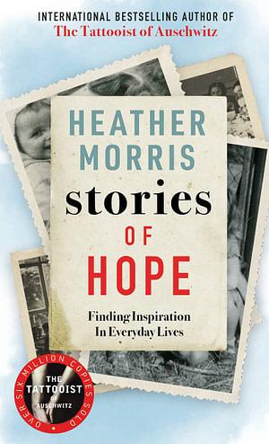 Stories of Hope by Heather Morris BOOK book