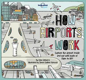 How Airports Work by Lonely Planet Kids Hardcover book