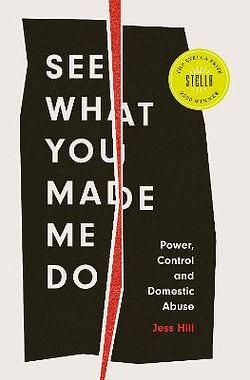 See What You Made Me Do by Jess Hill BOOK book