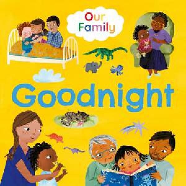 Goodnight (Our Family) by Christiane Engel Board Book book