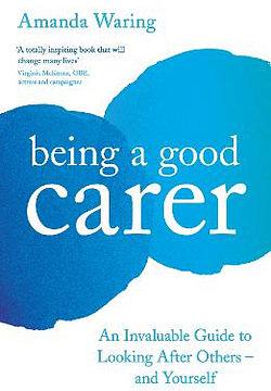 Being a Good Carer by Amanda Waring BOOK book