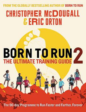 Born to Run 2: the Ultimate Training Guide by Christopher Mcdougall BOOK book