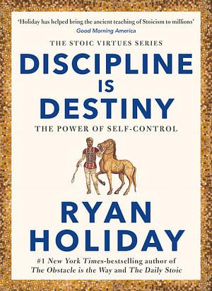 Discipline Is Destiny by Ryan Holiday Paperback book