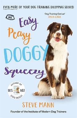 Easy Peasy Doggy Squeezy by Steve Mann BOOK book