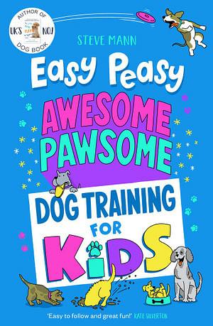 Easy Peasy Awesome Pawsome by Steve Mann Paperback book