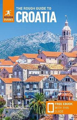 The Rough Guide to Croatia (Travel Guide with Free eBook) by Rough Gu BOOK book