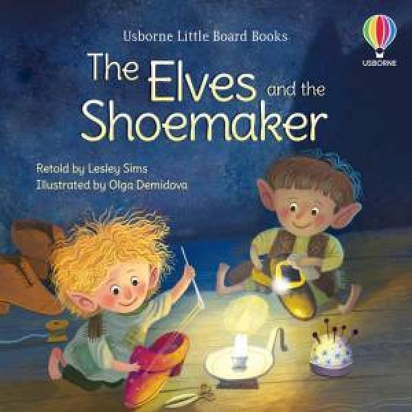 The Elves And The Shoemaker by Lesley Sims Board Book book