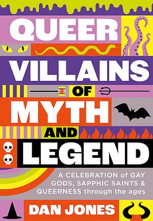 Queer Villains of Myth and Legend by Dan Jones Paperback book