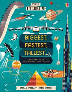 Lift-The-flap Biggest, Fastest, Tallest... by Darran Stobbart BOOK book