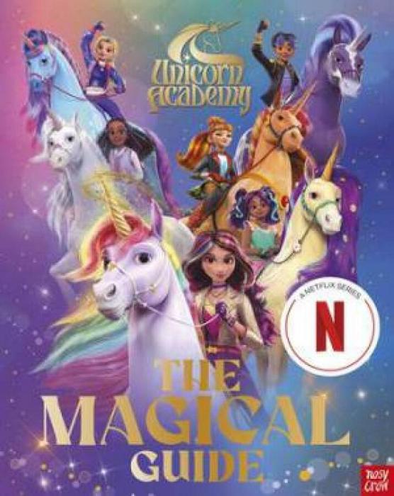 Unicorn Academy: The Magical Guide (A Netflix Series) by Nosy Crow Hardcover book