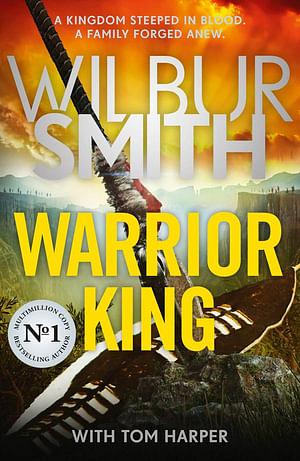 Courtney 23: Warrior King by Wilbur Smith & Tom Harper Hardcover book