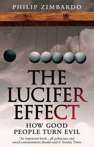 The Lucifer Effect: How Good People Turn Evil by Philip Zimbardo Paperback book