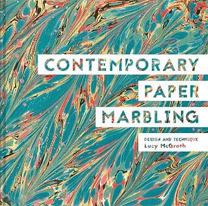 Contemporary Paper Marbling by Lucy McGrath BOOK book