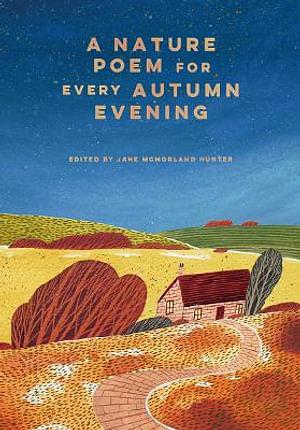 A Nature Poem for Every Autumn Evening by Jane Mcmorland Hunter BOOK book