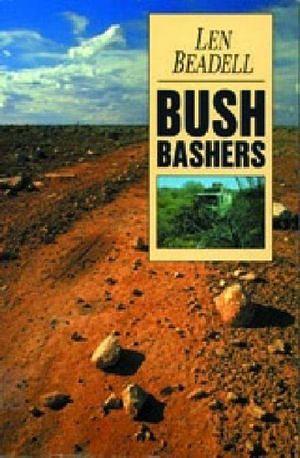 Bush Bashers by Len Beadell Paperback book