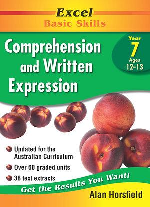 Excel Basic Skills: Comprehension & Written Expression - Year 7 by Alan Horsfield Other book