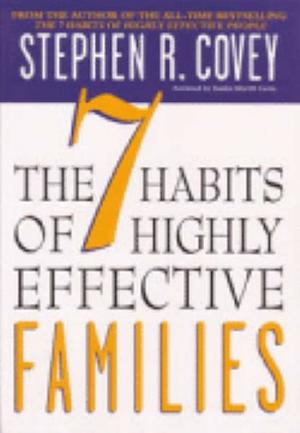 The 7 Habits of Highly Effective Families by Stephen R Covey BOOK book