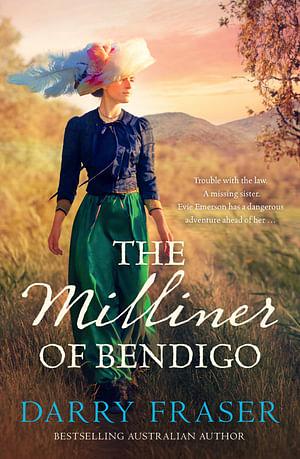 The Milliner of Bendigo by Darry Fraser Paperback book