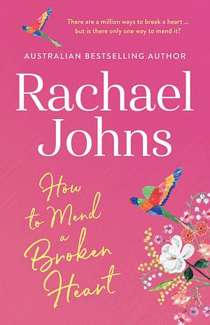 How To Mend A Broken Heart by Rachael Johns Paperback book