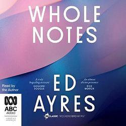 Whole Notes by Ed Ayres AudiobookFormat book