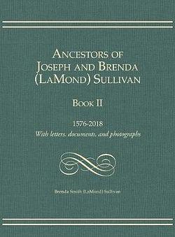 Ancestors of Joseph and Brenda (Lamond) Sullivan by Brenda Smith LaMo BOOK book