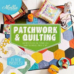 Mollie Makes: Patchwork & Quilting by Mollie Makes BOOK book