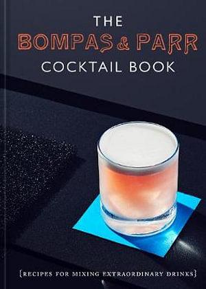 The Bompas and Parr Cocktail Book by Bompas & Parr BOOK book