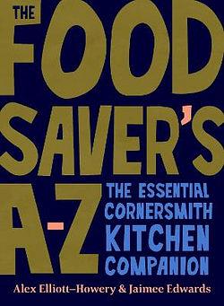 The Food Saver's A-Z by Alex Elliott Howery & Jaimee Edwards BOOK book
