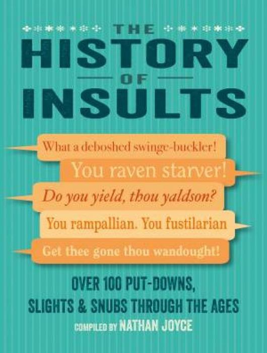 The History Of Insults by Nathan Joyce Hardcover book