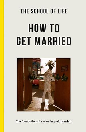 How To Get Married by The School Of Life Paperback book