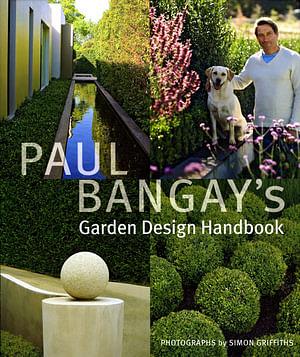 Paul Bangay's Garden Design Handbook by Paul Bangay Hardcover book
