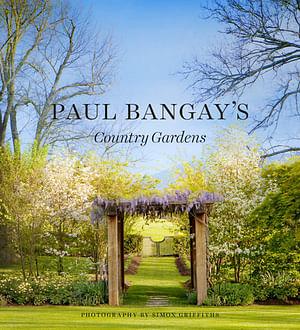 Paul Bangay's Country Gardens by Paul Bangay Hardcover book