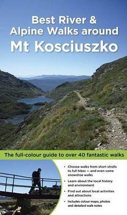 Best River & Alpine Walks around Mt Kosciuszko by Matt Mcclelland BOOK book